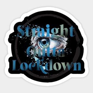 Straight outta Lockdown Sticker